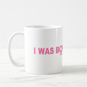 Mug Je Suis Né De Cette Façon