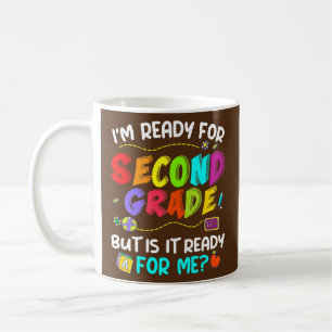 Mug Je suis prêt pour la deuxième année, mais est-il p