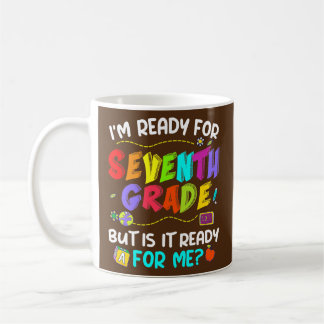 Mug Je suis prêt pour la septième année, mais est-il p