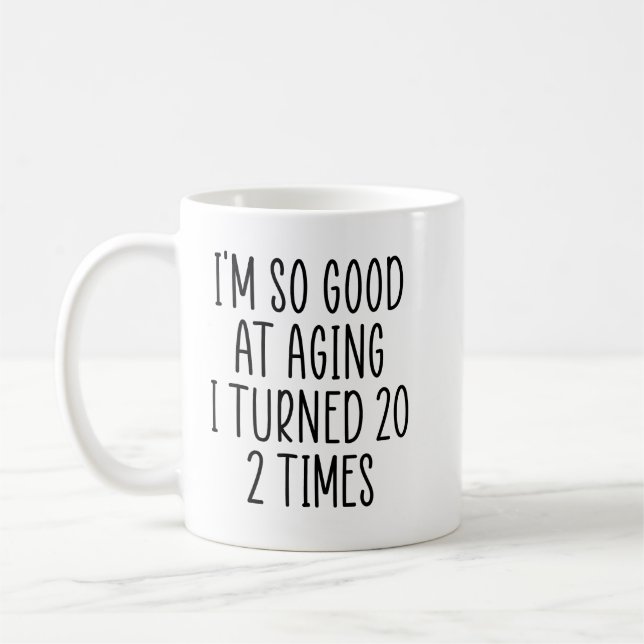 Mug Je suis si bon au vieillissement J'ai tourné 20 fo (Gauche)