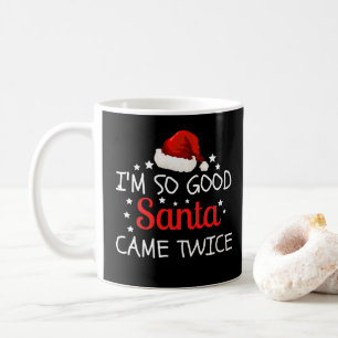 Mug Je suis si bon Père Noël est venu deux fois méchan