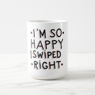 Mug Je suis si heureux que j'ai piqué à droite