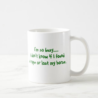 Mug Je suis si occupé….Je ne sais pas si corde de