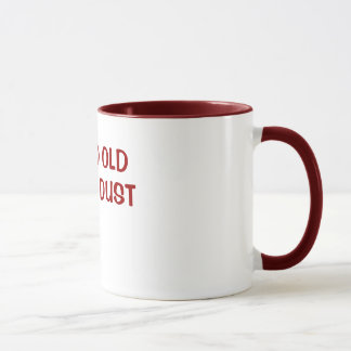 Mug Je suis SI VIEUX JE PÈTE LA POUSSIÈRE