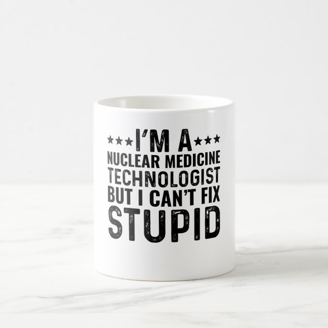 Mug Je suis technicien en médecine nucléaire, mais je  (Centre)