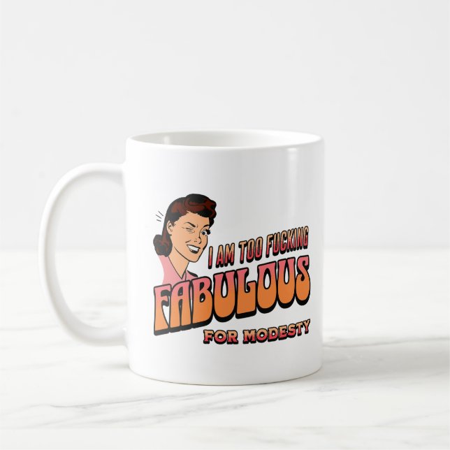 Mug Je suis trop fabuleux pour la modestie (Gauche)