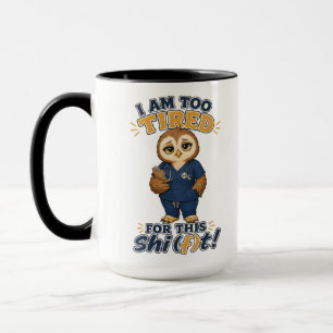 Mug Je suis trop fatigué pour ce changement de poste C