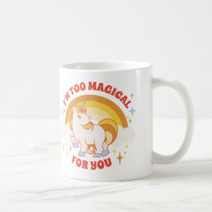 Mug Je Suis Trop Magique Pour Vous Unicorne