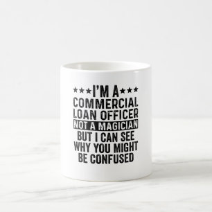 Mug Je suis un agent de prêt commercial pas un magici