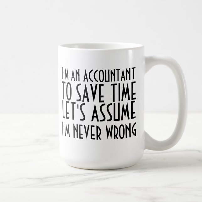 MUG JE SUIS UN COMPTABLE, POUR ÉCONOMISER DU TEMPS, SU (Droite)