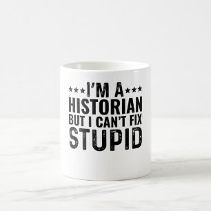 Mug Je suis un historien mais je ne peux pas réparer l
