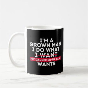 Mug Je suis un homme adulte, je fais ce que ma belle-f