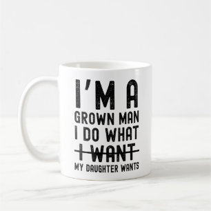 Mug Je suis un homme adulte je fais ce que ma fille ve