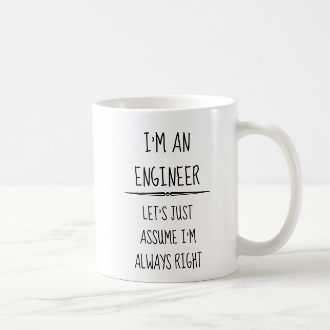 Mug Je suis un ingénieur car je suis toujours un Humou (Droite)