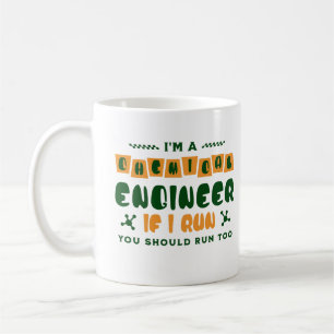 Mug Je Suis Un Ingénieur Chimique Si Je M'Exécute Vous