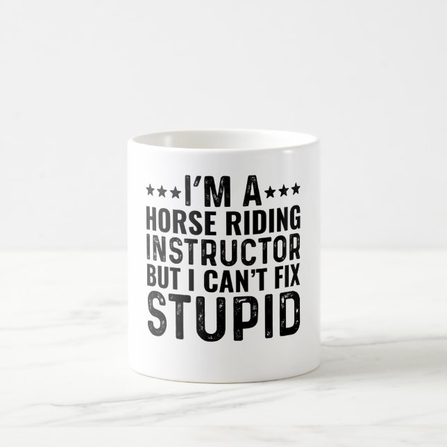 Mug Je suis un instructeur d'équitation mais je ne peu (Centre)