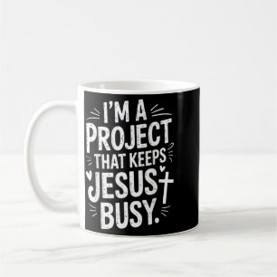 Mug Je suis un projet qui occupe Jésus Foi chrétienne