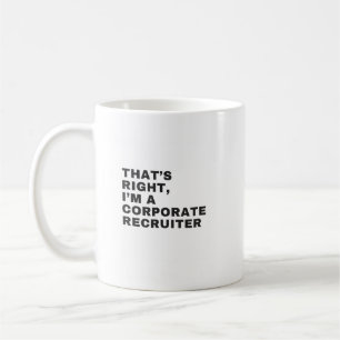 MUG JE SUIS UN RECRUTEUR D'ENTREPRISES.