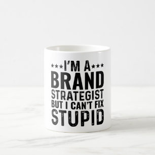 Mug Je suis un stratège de marque, mais je ne peux pas