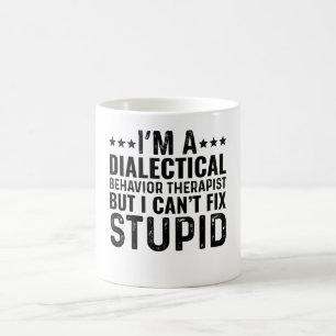 Mug Je suis un thérapeute du comportement dialectique