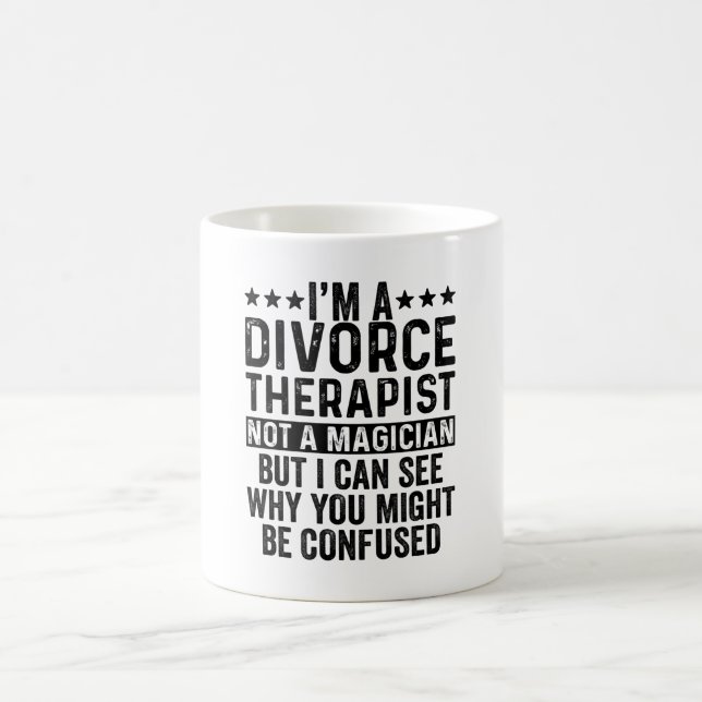 Mug Je suis un thérapeute du divorce pas un magicien d (Centre)