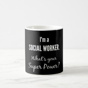 Mug Je suis un travailleur social. Quel est ton super 