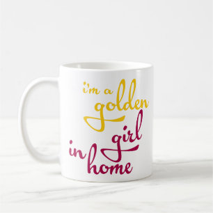 Mug Je suis une fille d'or dans la maison - citations