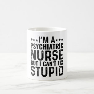 Mug Je suis une infirmière psychiatrique mais je ne pe