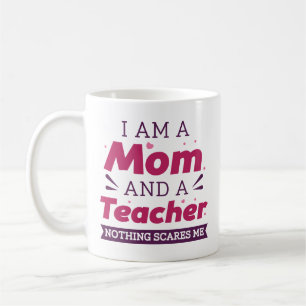 Mug Je Suis Une Maman Et Une Enseignante Rien Ne Me Fa