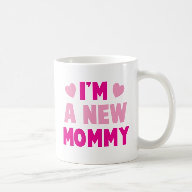 Mug Je suis une NOUVELLE MOMMY ! (Droite)
