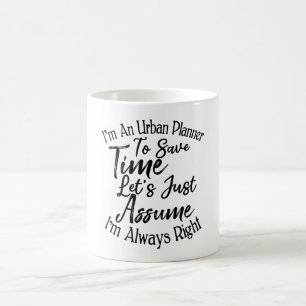 Mug Je suis urbaniste pour gagner du temps
