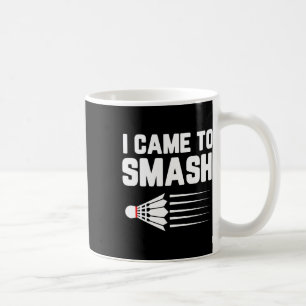 Mug Je Suis Venu À Smash Badminton Player Navette Spor