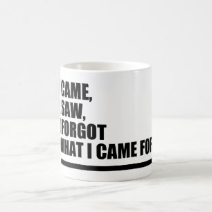 Mug Je suis venu, j'ai vu, j'ai oublié ce pour quoi j