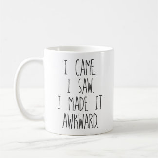 Mug Je suis venu. J'ai vu. Je l'ai rendue maladroite.