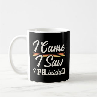 Mug Je Suis Venu Voir J'Ai Été Docteur En Philosophie
