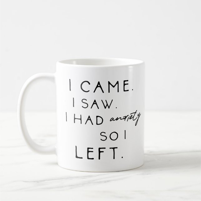 Mug Je Suis Venu Voir Que J'Avais De L'Anxiété Alors J (Gauche)