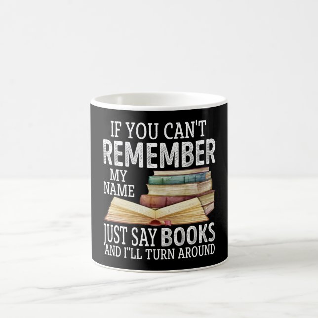 Mug Je suis You Can't Remember My Name Just Say Books  (Centre)