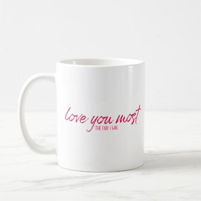 Mug Je T'Aime Le Plus, La Fin. Je gagne. (Gauche)