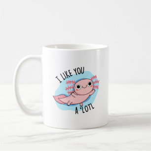Mug Je T'Aime Un Pun Axolotl Lotl Drôle