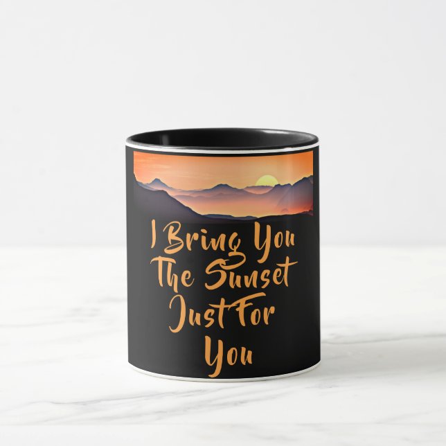 Mug Je T'Apporte Le Coucher De Soleil Juste Pour Toi.  (Centre)