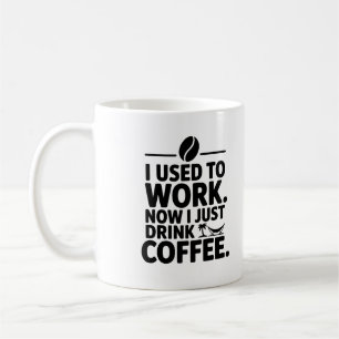 Mug Je travaillais maintenant je buvais juste du café