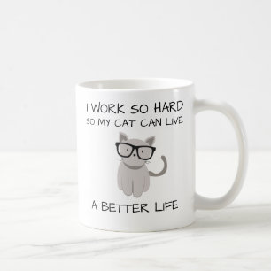 Mug Je travaille ainsi dur, ainsi mon chat peut vivre