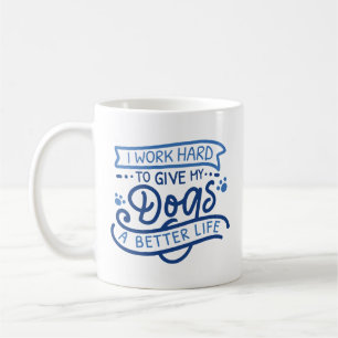 Mug Je Travaille Des Chiens Durs