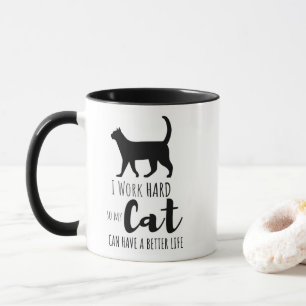 Mug Je travaille dur afin que mon chat puisse avoir un