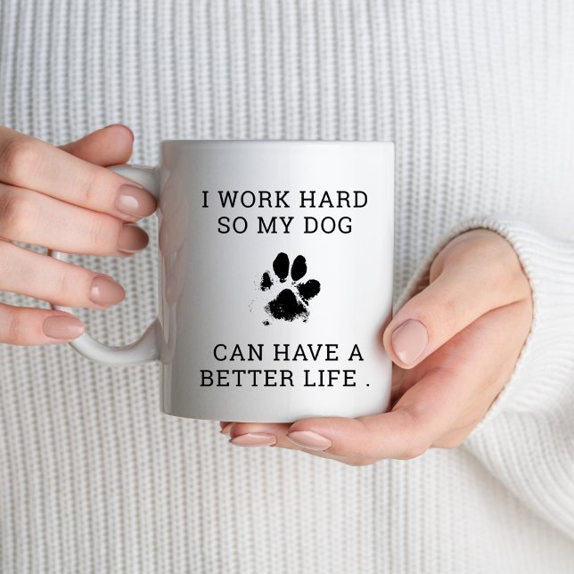 Mug Je travaille dur Donc Mon Chien Drôle Propriétaire (Créateur téléchargé)