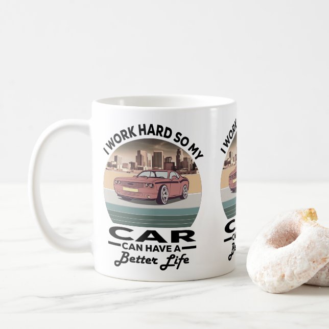 Mug je travaille dur pour que ma voiture puisse avoir  (Avec donut)