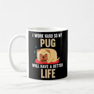 Mug Je Travaille Dur Pour Que Mon Carlin Ait Un Meille
