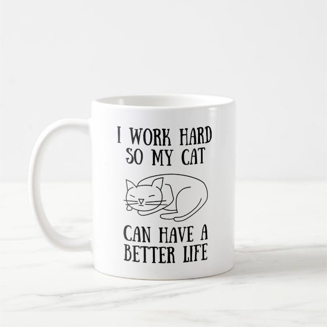 Mug Je Travaille Dur Pour Que Mon Chat Puisse Avoir Un (Gauche)