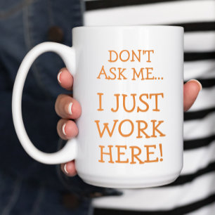 Mug Je Travaille Juste Ici Drôle