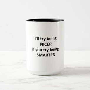 Mug Je vais essayer d'être plus gentil si vous essayez